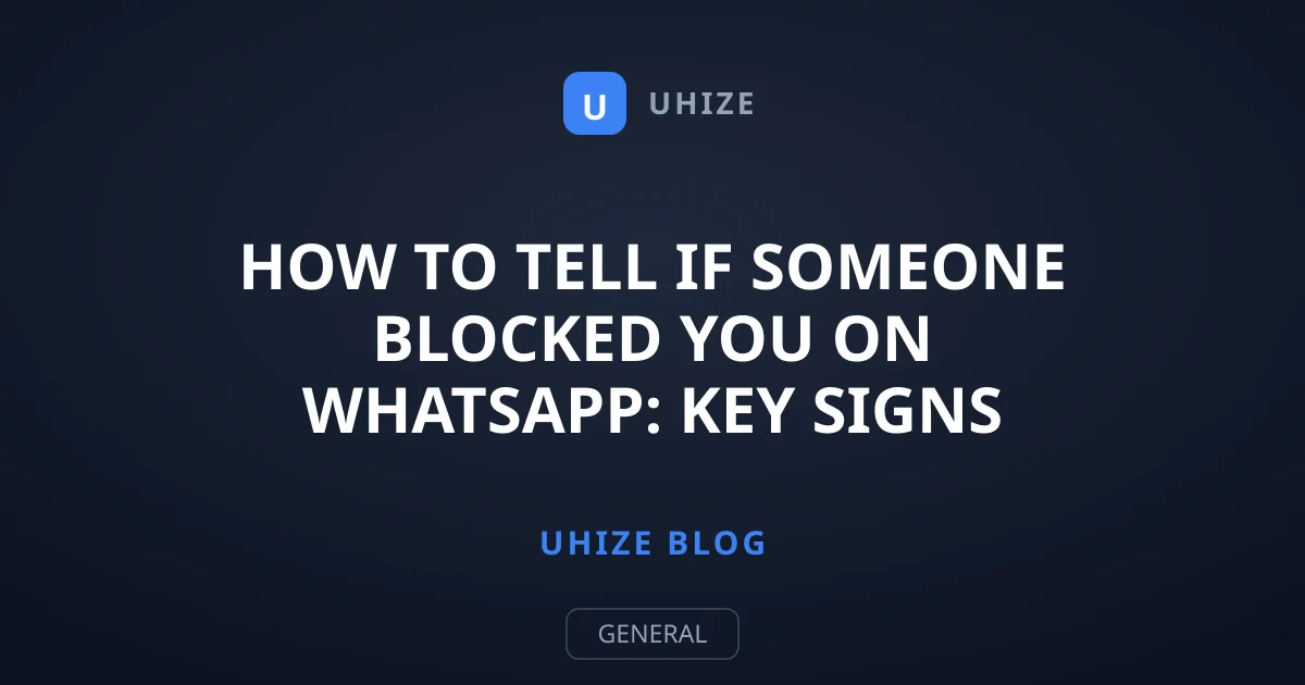 How to Tell If Someone Blocked You on WhatsApp: Key Signs